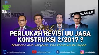 77 PERLUKAH REVISI UU JASA KONSTRUKSI 22017   Membaca Arah Kebijakan Jasa Konstruksi Ke Depan [upl. by Uwkuhceki]