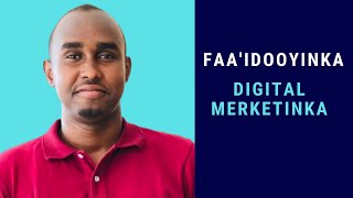 WAX KA OGOW FAAIDOOYINKA DIGITAL MARKETINKA [upl. by Antonio187]