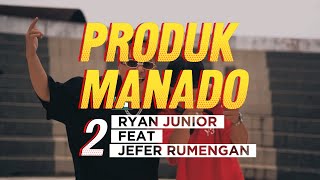 PRODUK MANADO 2  RYAN JUNIOR x JEFER RUMENGAN Official Music Video ‪‪EMTEGEMUSIC [upl. by Parry]