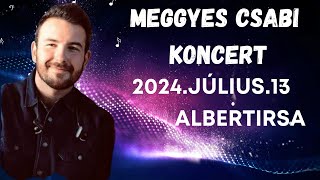 Meggyes Csabi Koncert Albertirsa 20240713 [upl. by Drazze]