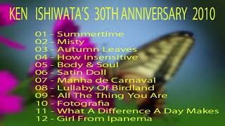 KEN ISHIWATAS 30TH ANNIVERSARY 2010 [upl. by Rellim78]