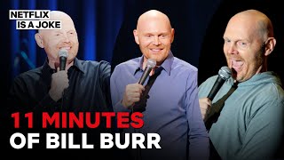 11 Minutes of Bill Burr [upl. by Dunc]