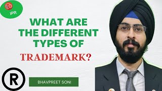 What are the different types of trademark  Bhavpreet Soni  LawSikho IPR [upl. by Azeel]