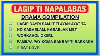 LAGIP TI NAPALABAS COMPILATION 6  ILOCANO DRAMA  DEAR MISS F [upl. by Dunstan]