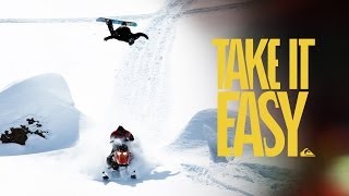 TAKE IT EASY  A FULL LENGTH SNOWBOARD MOVIE [upl. by Hein]