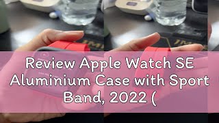 Review Apple Watch SE Aluminium Case with Sport Band 2022 GPS ariwibowo5592 [upl. by Helm964]