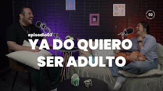 Ya do quiero ser adulto  Pin Ahí Podcast 📌T1  EP 02 [upl. by Rubio251]