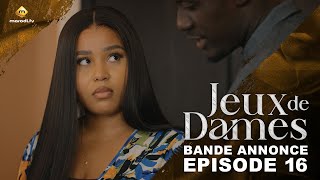 Série  Jeux de Dames  Saison 1  Épisode 16  Bande Annonce [upl. by Stesha33]