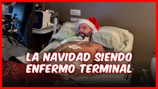 LA NAVIDAD SIENDO ENFERMO TERMINAL [upl. by Ly961]