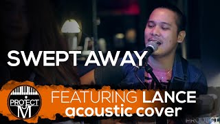 Project M Acoustic featuring LANCE  Swept Away Acoustic Cover [upl. by Nelehyram691]