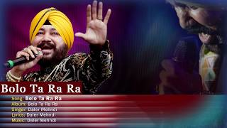 Bolo Tara Ra Ra  Daler Mehndi  Punjabi Pop Song  Superhit Punjabi Party Song [upl. by Trelu]