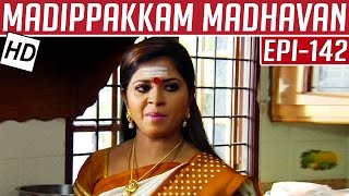 Madippakkam Madhavan  Epi 142  16072014  Kalaignar TV [upl. by Oynotna]