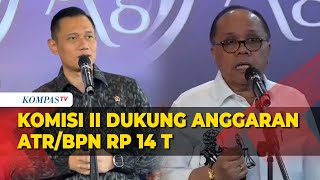 Komisi II DPR Beri Sinyal Positif soal Penambahan Anggaran ATRBPN [upl. by Irpac150]