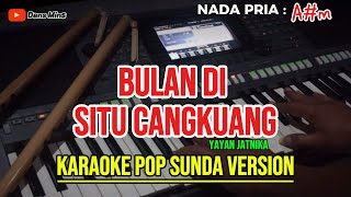 SITU CANGKUANG  YAYAN JATNIKA  KARAOKE POP SUNDA VERSION  NADA PRIA Am [upl. by Anairda862]