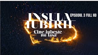 INSULA IUBIRII 2024  SEZONUL 8  EPISODUL 3 INTEGRAL FULL HD [upl. by Retnyw]