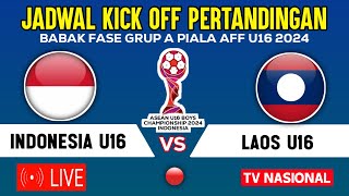 🔴LIVE TV NASIONAL  JADWAL TIMNAS INDONESIA U16 VS LAOS  BABAK FASE GRUP A PIALA AFF U16 2024 [upl. by Llennoc963]