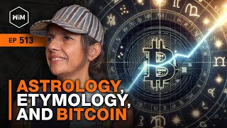 Into the Esoteric Astrology Etymology and Bitcoin with Monika Bravo WiM513 [upl. by Ydoc]