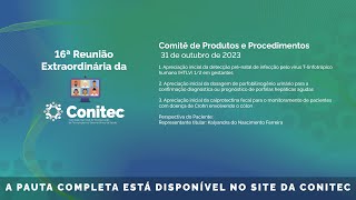 16ª Reunião Extraordinária da Conitec dia 31102023  Comitê de Produtos e Procedimentos [upl. by Natty621]