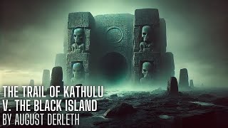 The Trail of Cthulhu by August Derleth The Black Island Cthulhu mythos [upl. by Irret418]