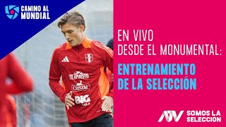 SELECCIÓN PERUANA LA BICOLOR ENTRENA EN EL MONUMENTAL  ATV DEPORTES  EN VIVO [upl. by Hylton]