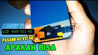 PROSES UJI COBA PASANG LCD VIVO V21 4G KE VIVO V21 5G APAKAH BISA [upl. by Noreht544]