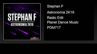 Stephan F  Astronomia 2K19 Radio Edit [upl. by Lehman837]