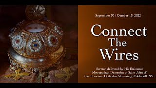 Connect the Wires – Sermon by Metropolitan Demetrius [upl. by Frances456]