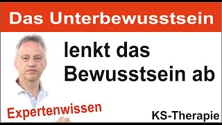 Psychotherapie Psychosomatik Wie das Unterbewusstsein das Bewusstsein ablenkt bei der KS Therapie [upl. by Nonahs]