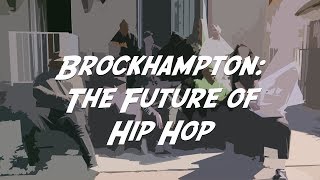 Brockhampton The Future of Hip Hop [upl. by Ardnekahs]