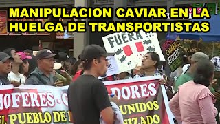 LA HUELGA DE TRANSPORTISTAS Y LA MANIPULACIÓN CAVIAR [upl. by Afinom]