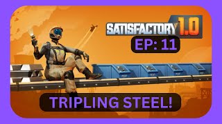 SATISFACTORY 10 Tripling Steel  Lets Play EP 11 [upl. by Jackquelin]