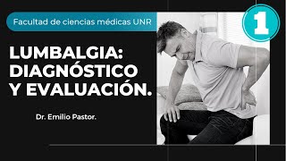 LUMBALGIA Evaluación y diagnóstico del paciente con dolor lumbar Síntomas y signos  UNR PARTE 1 [upl. by Strohl]