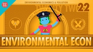 Environmental Econ Crash Course Economics 22 [upl. by Telracs]