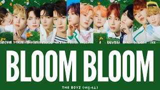 THE BOYZ 더보이즈  Bloom Bloom Color coded HanRomEng Lyrics가사 [upl. by Vernon749]