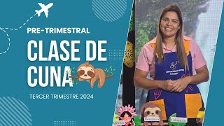 CLASE DE CUNA  TERCER TRIMESTRE 2024 [upl. by Enylekcaj]