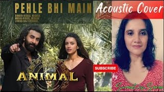 Pehle Bhi Main  Acoustic PIANO Cover by Sumeet  ANIMAL  Vishal Mishra  Ranbir Kapoor Tripti D [upl. by Nellahs860]