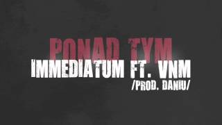 Immediatum  Ponad tym ftVNM prodDaniu [upl. by Velvet]