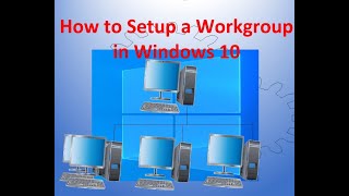 How to Setup a Workgroup in Windows 10 [upl. by Wilek]