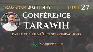 🔴DIRECT Nuit 27 Conférence et Tarawih Ramadan 2024 1445  Mosquée Aïcha [upl. by Aicemed]