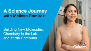 Building New Molecules Chemistry in the Lab and at the Computer with Melissa Ramirez [upl. by Bandler804]