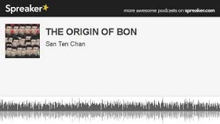 The origin of Bon Tibetan religion on YouTube San Ten Chan Spreaker Radio PodCast [upl. by Zel40]