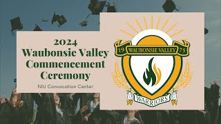 2024 Waubonsie Valley Commencement Ceremony 5262024 [upl. by Llerraf]