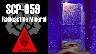 SCP059 Radioactive Mineral  The Radioactive Anomaly amp Its Unknown DimensionBending Properties [upl. by Lorna62]