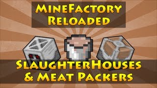 MineFactory Reloaded  Slaughterhouses amp Meat Packers [upl. by Silvers]