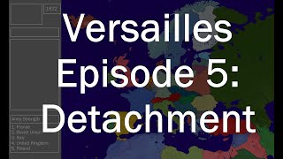 Versailles An Alternate History of Europe  Episode 5 Detachment [upl. by Airtina]