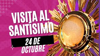 ORACIÓN MILAGROSA SANTÍSIMO SACRAMENTO 24 OCTUBRE IGLESIA CATOLICA [upl. by Enyamrahs77]