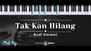 Tak Kan Hilang – Budi Doremi KARAOKE PIANO  MALE KEY [upl. by Ettenotna]