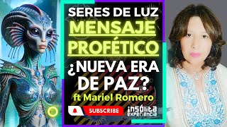 MENSAJE PROFUNDO 🔥 I Confirma SER DE LUZ que vamos Hacia NUEVA ERA de PAZ ¿Y Gu3rras Mariel Romero [upl. by Abell796]