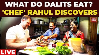 Rahul Gandhi LIVE  What do Dalits Eat Chef Rahul Gandhi Discovers  India Today Live [upl. by Toh]