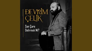 Son Çare Delirmek Mi [upl. by Hirsh]